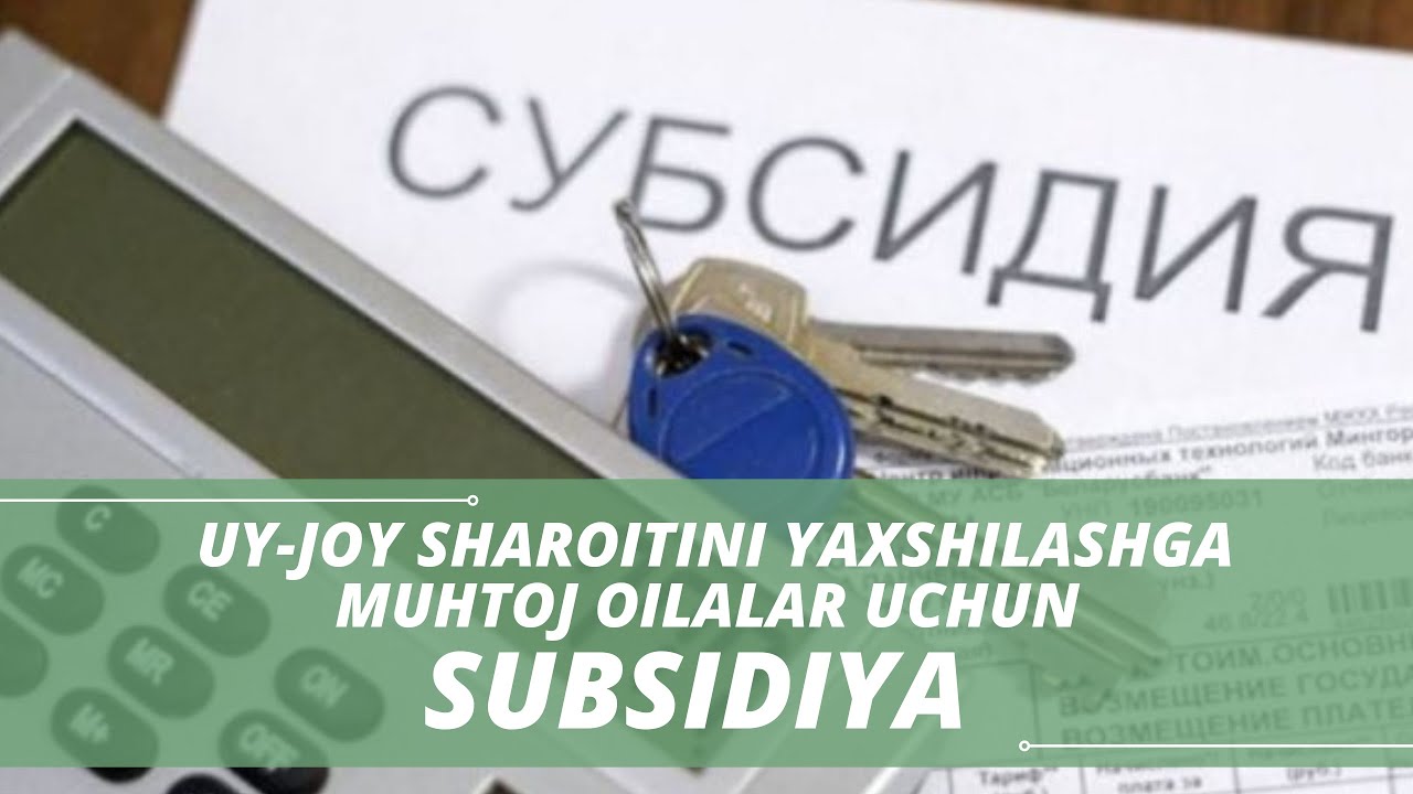 UY-JOY SHAROITINI YAXSHILASHGA MUHTOJ OILALAR UCHUN SUBSIDIYA | Yoshlar ovozi