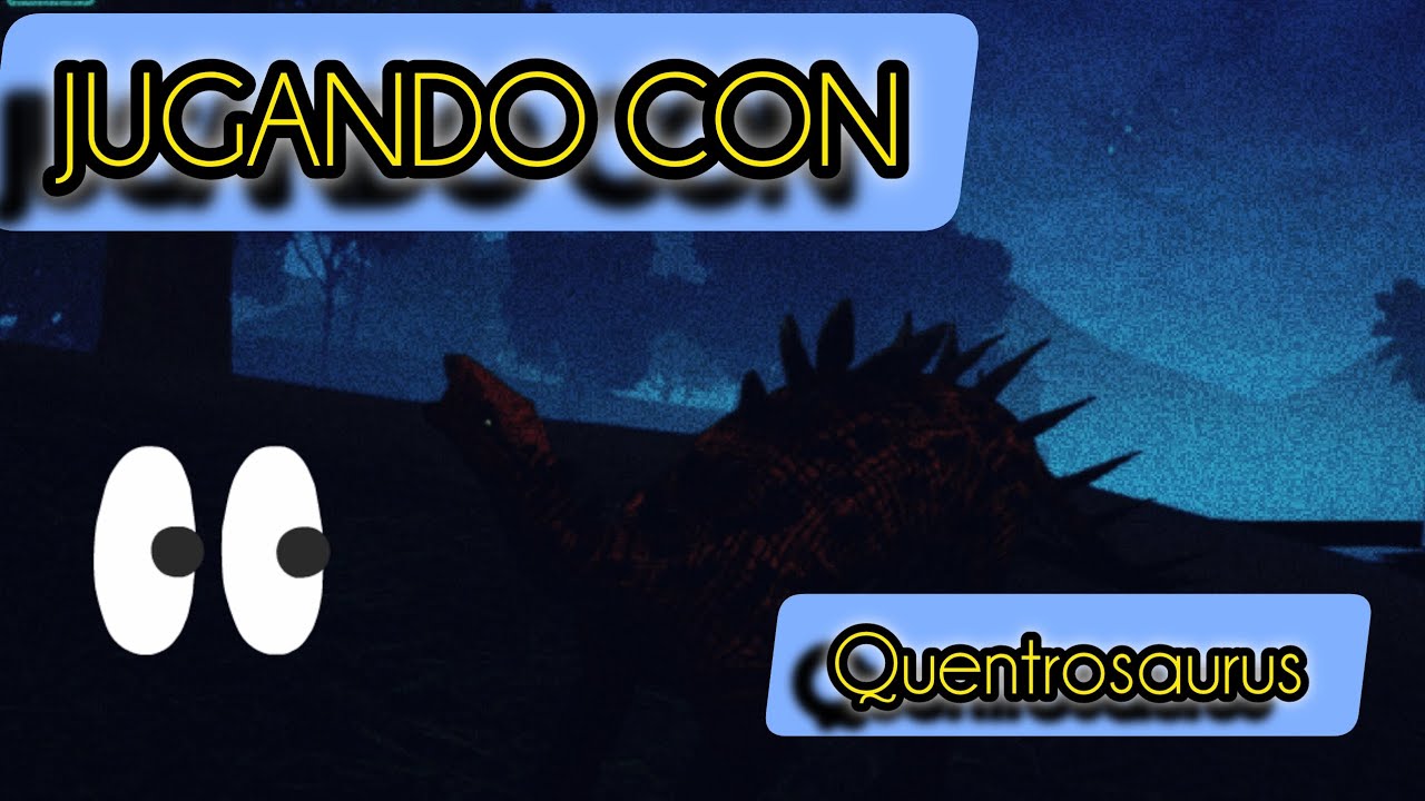 JUGANDO CON QUENTROSAURUS🔥🔥✨️