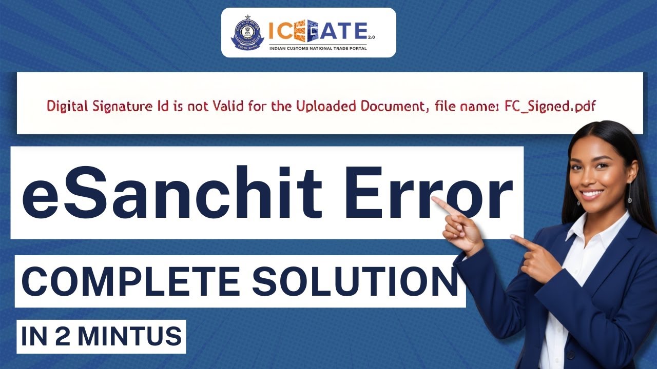 Digital Signature ID Not Valid Error? सिर्फ 2 मिनट में Fix करें ICEGATE का ये बड़ा Issue!