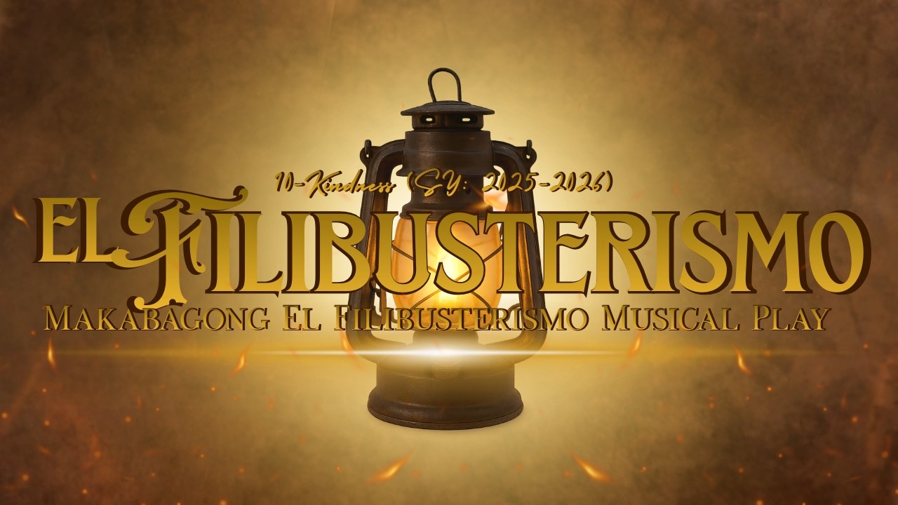 Makabagong El Filibusterismo Musical Play: 10-Kindness (SY: 2025-2026)