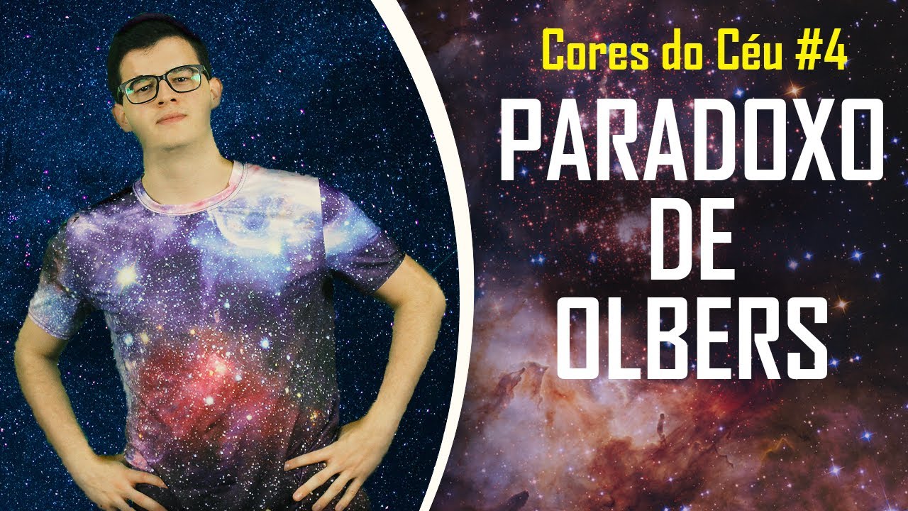 Por que o céu é escuro a noite? Paradoxo de Olbers | Cores do Céu #4
