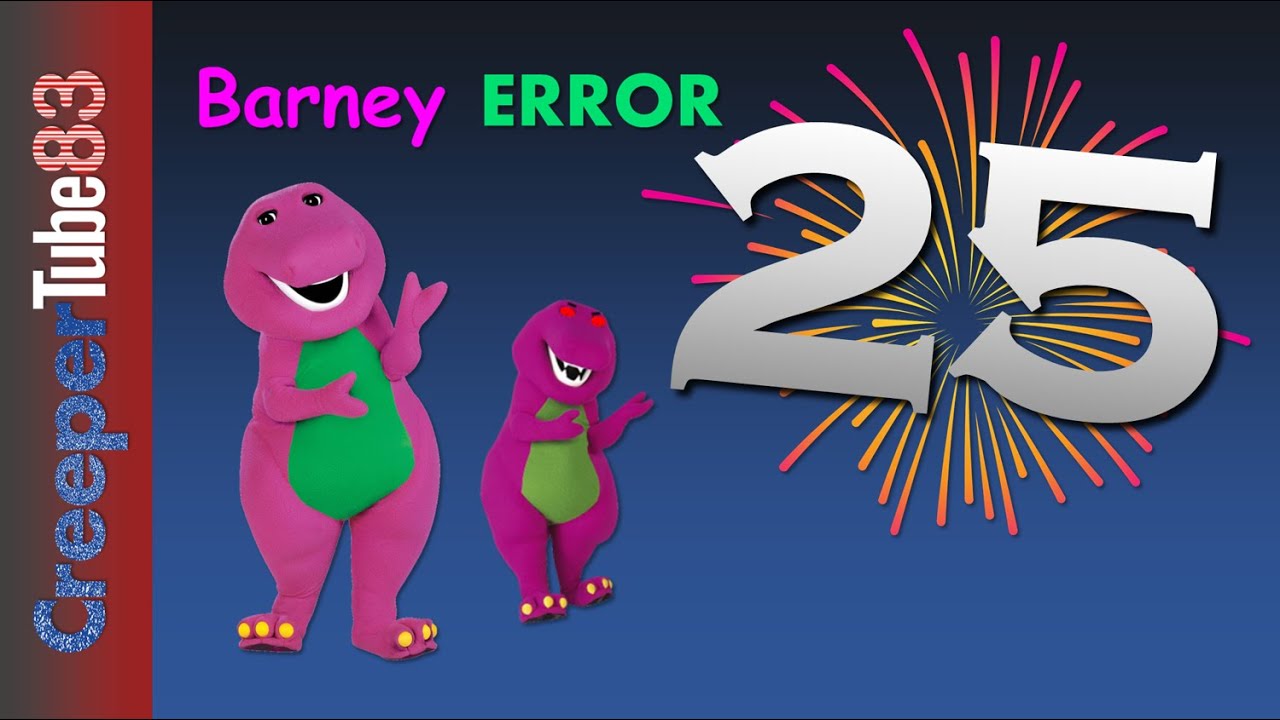 MPS: Barney Error 25