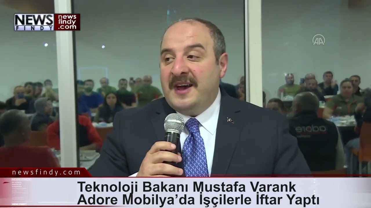 Teknoloji Bakanı Mustafa Varank Adore Mobilya&rsquo;da İş&ccedil;ilerle İftar Yaptı