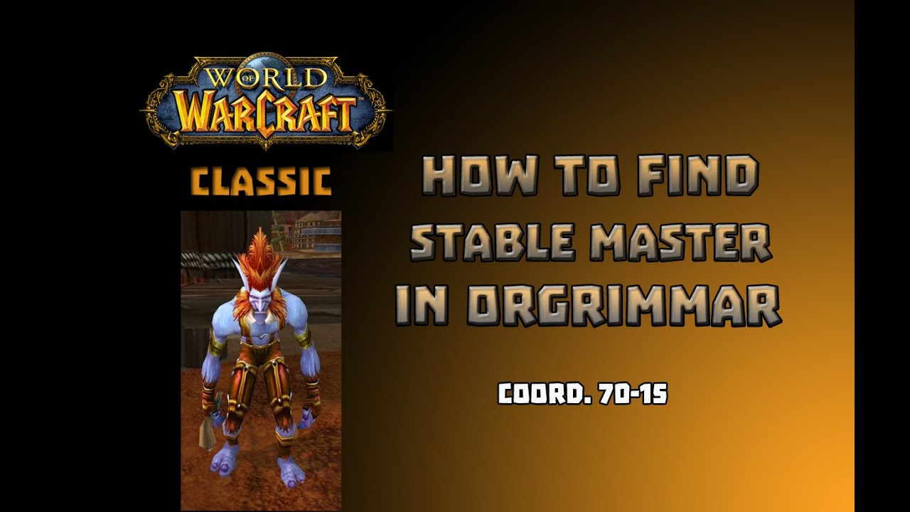 Where is Stable Master in Orgrimar \ How to Find Stable Master in Orgrimar