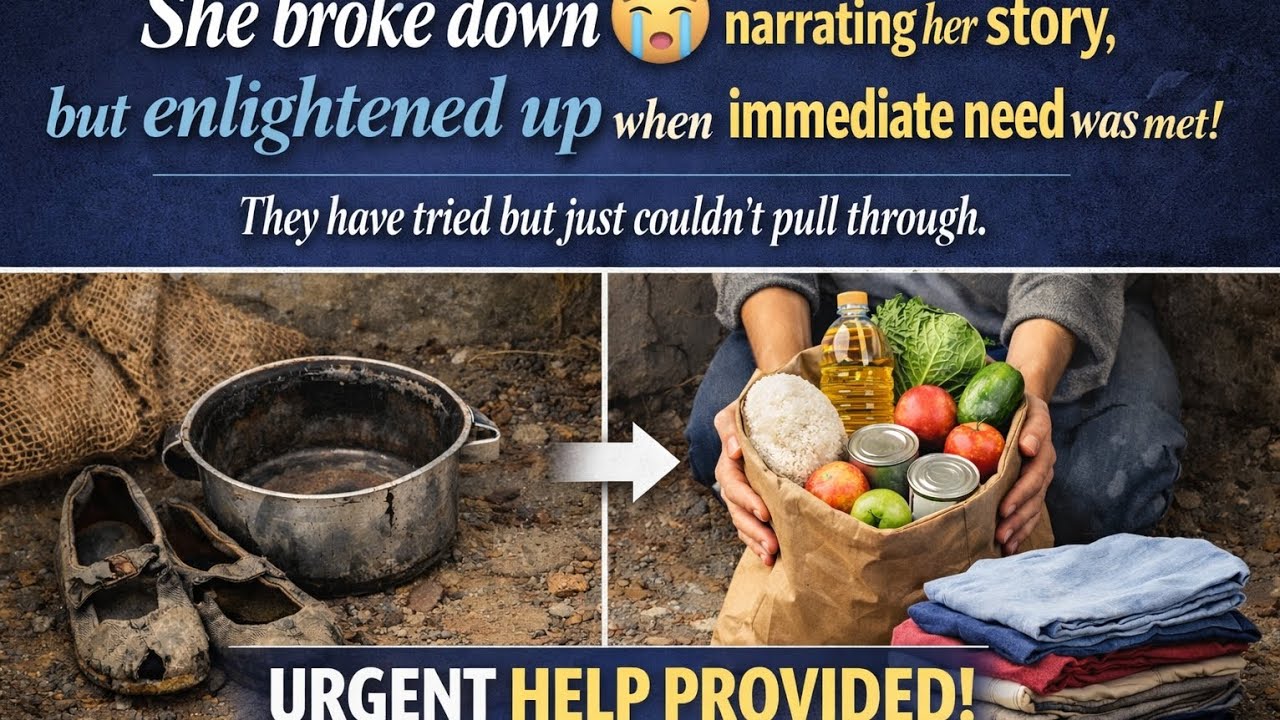 She broke down narrating her story, but enlightened up when her immediate need was met, Abuse?