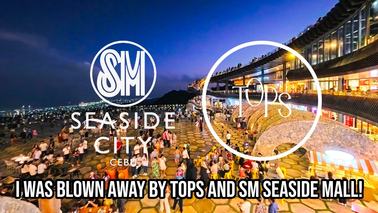 I was blown away by Tops and SM seaside mall!