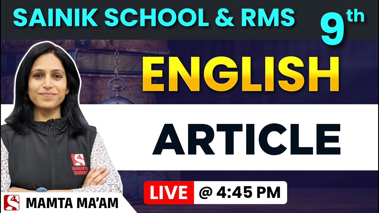 Articles – English Grammar for Class 9 | Sainik School & RMS 25 - 26 | Mamta Ma’am | Shaurya Bharat