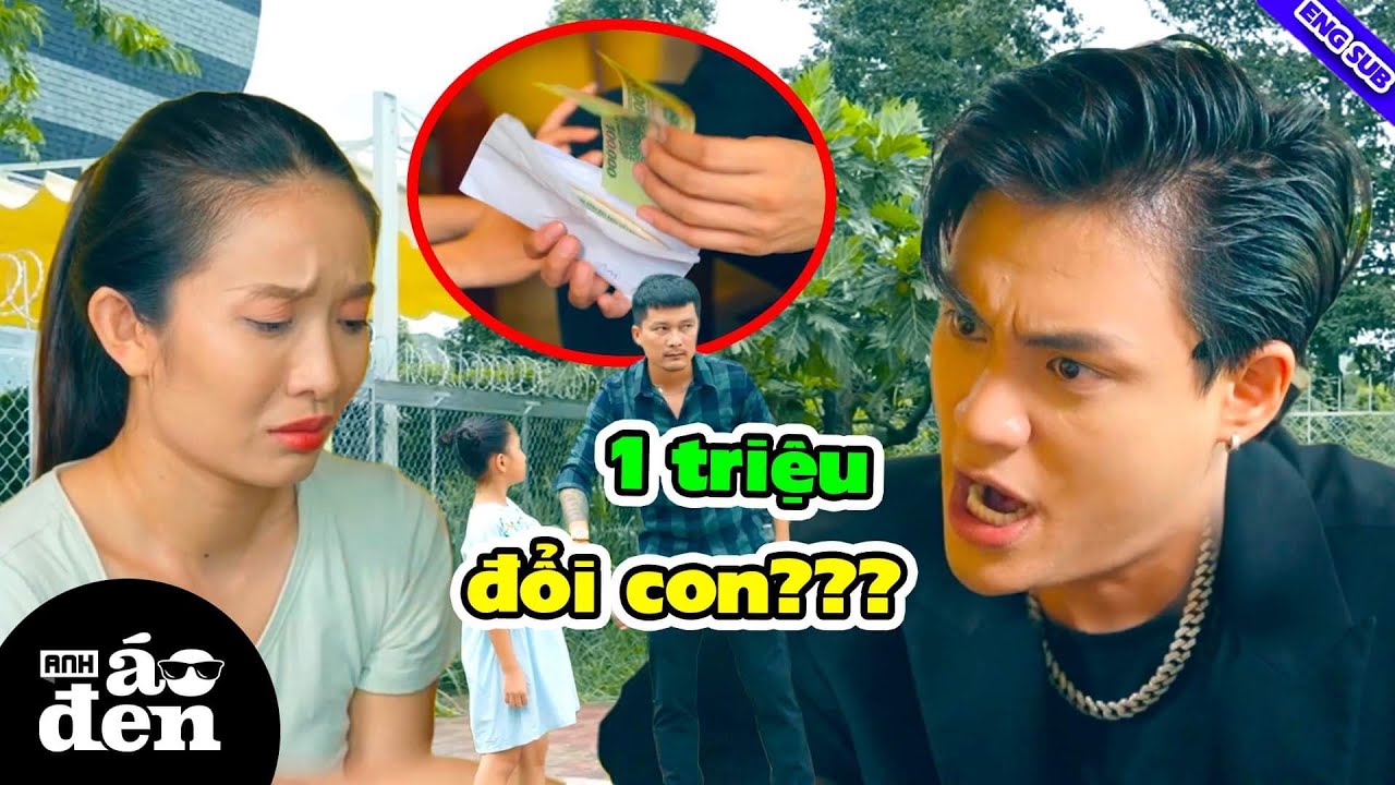 Mẹ BỎ CON 8 NĂM bỗng quay lại ĐÒI CHUỘC với 1 TRIỆU !!! Anh Áo Đen 430
