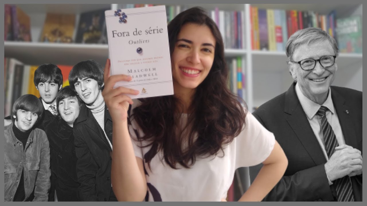 FORA DE SÉRIE - OUTLIERS, de Malcolm Gladwell | RESENHA