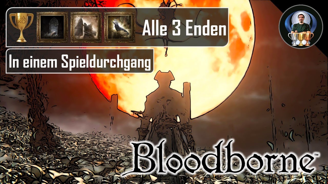Alle 3 Enden in einem Spieldurchgang - Bloodborne
