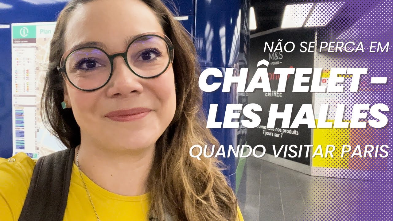 CH&Acirc;TELET &ndash; LES HALLES: A MAIOR ESTA&Ccedil;&Atilde;O DE METR&Ocirc; DE PARIS