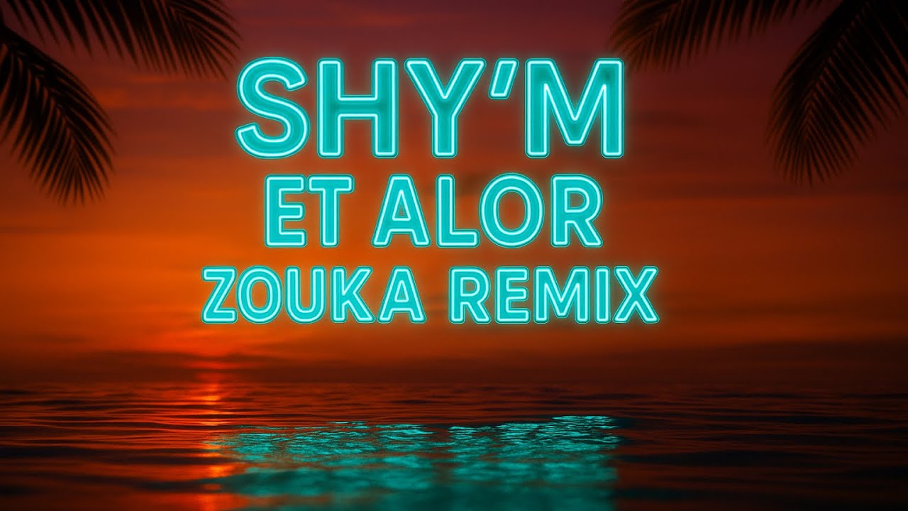 SHY’M – ET ALORS (ZOUKA REMIX) | Version Tropical Zouk/Club 2025 🔥🌴