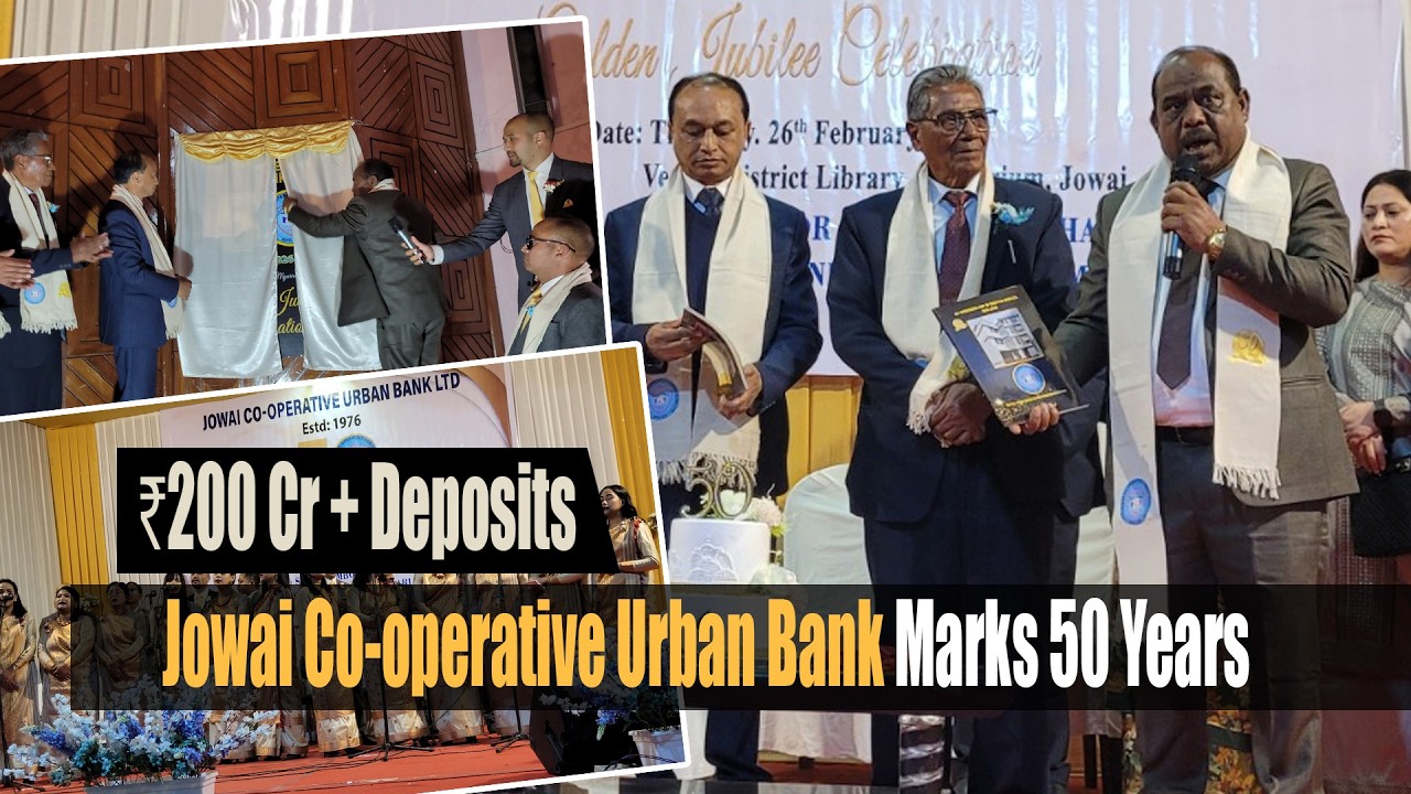 50 snem ka Jowai Co-op Urban Bank: Palat T.200 klur ka deposit, thmu pyniar iaka digital banking