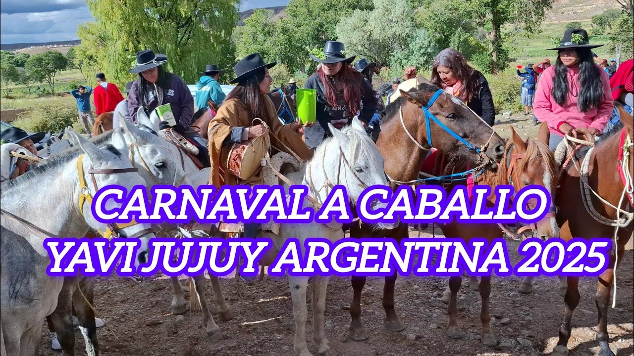 🎊CARNAVAL A CABALLO 🐎🎊 YAVI JUJUY ARGENTINA 2025