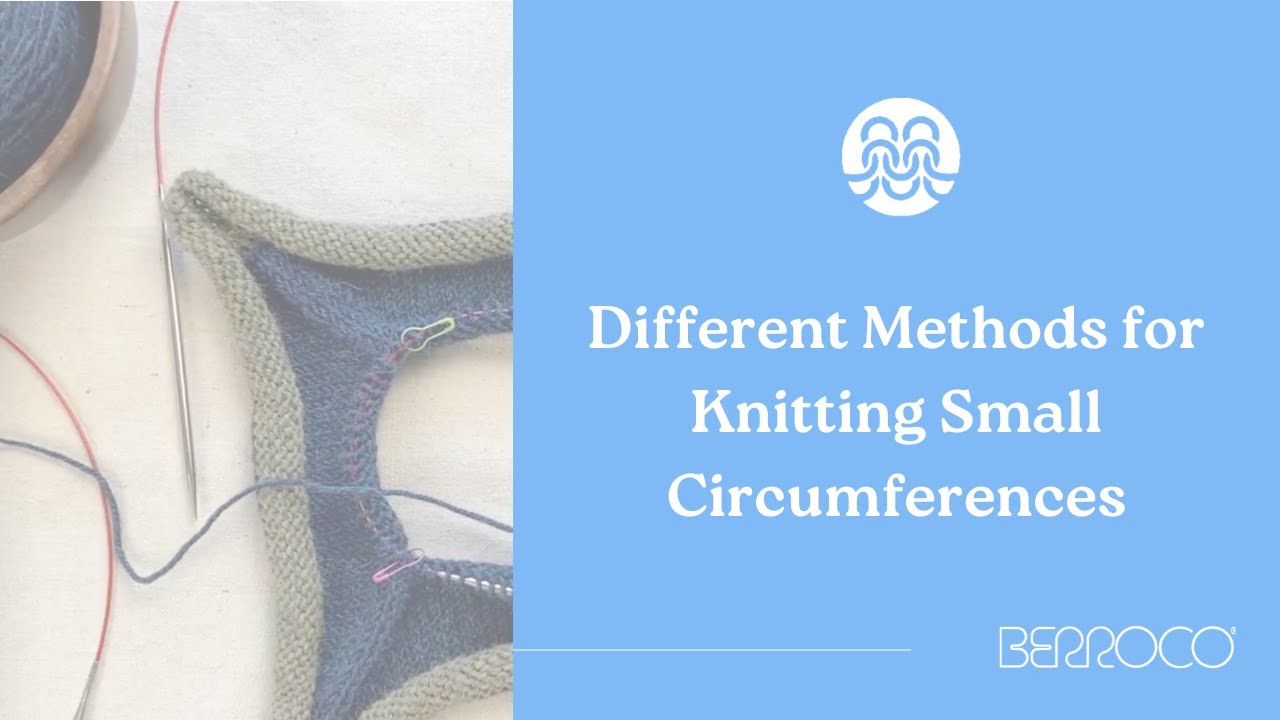 Different Methods for Knitting Small Circumferences