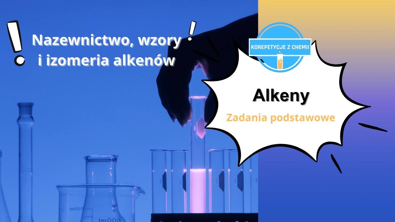 Alkeny Nazewnictwo, wzory i izomery zadania podstawowe