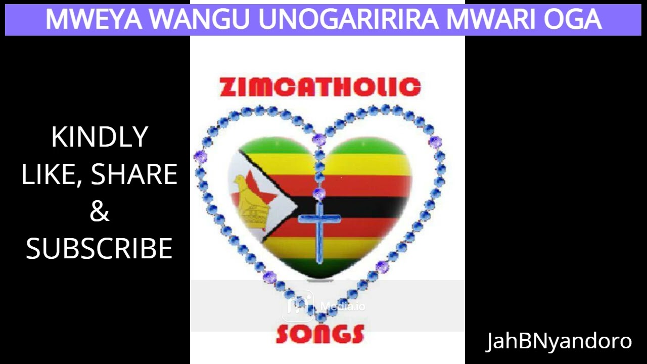 ZIMBABWE CATHOLIC SONGS - MWEYA WANGU, UNOGARIRIRA MWARI OGA