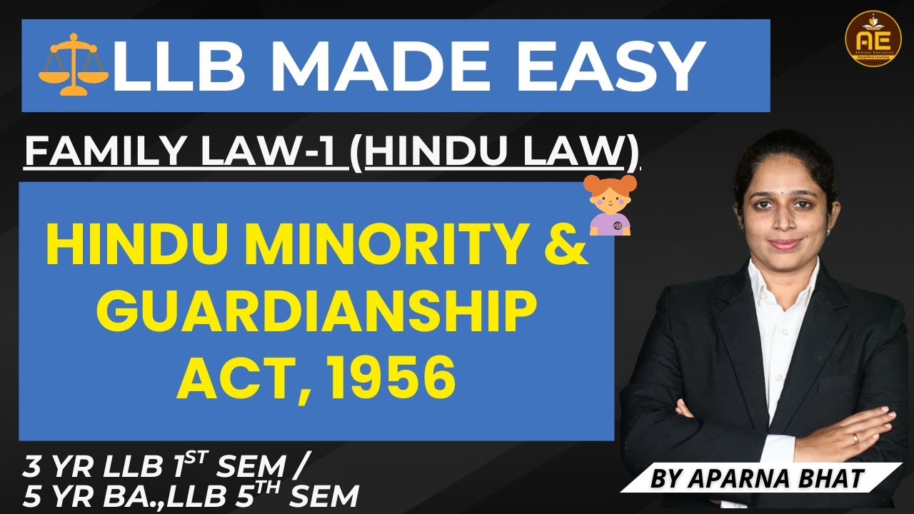 Hindu Minority and Guardianship Act, 1956 l Family Law -1 l LLB Made Easy l By Aparna Bhat l
