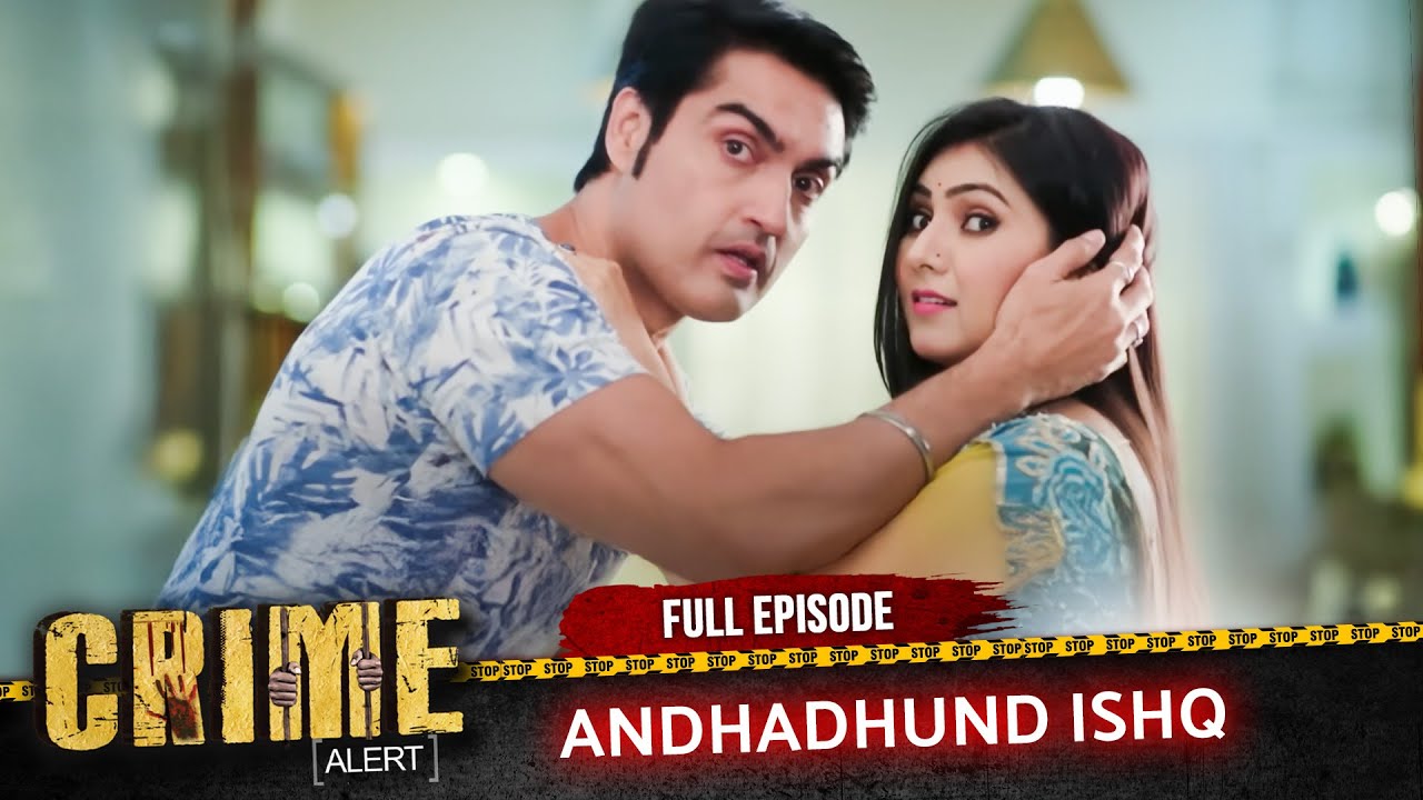Crime Alert | New Episode | ANDHADHUND ISHQ | Hindi Crime Show #crimealert