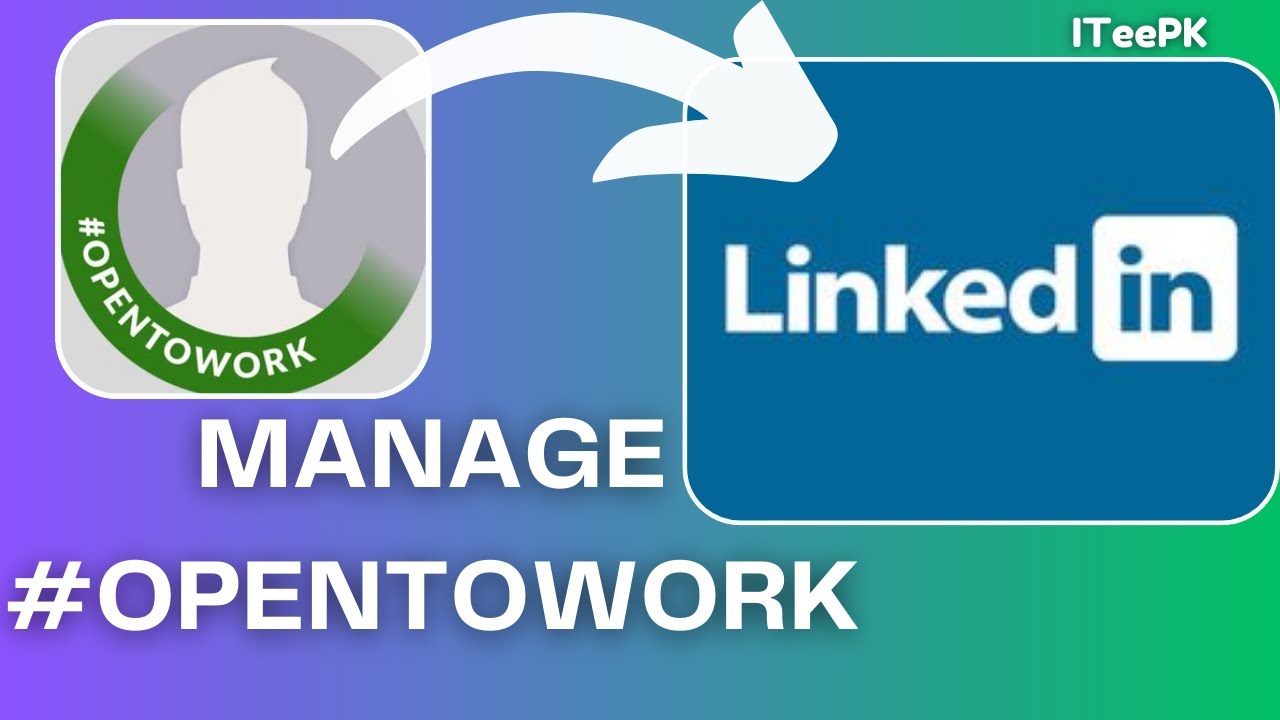 Ultimate LinkedIn Guide: How to Display & Remove 'Open to Work' Badge | Tips for Job Seekers