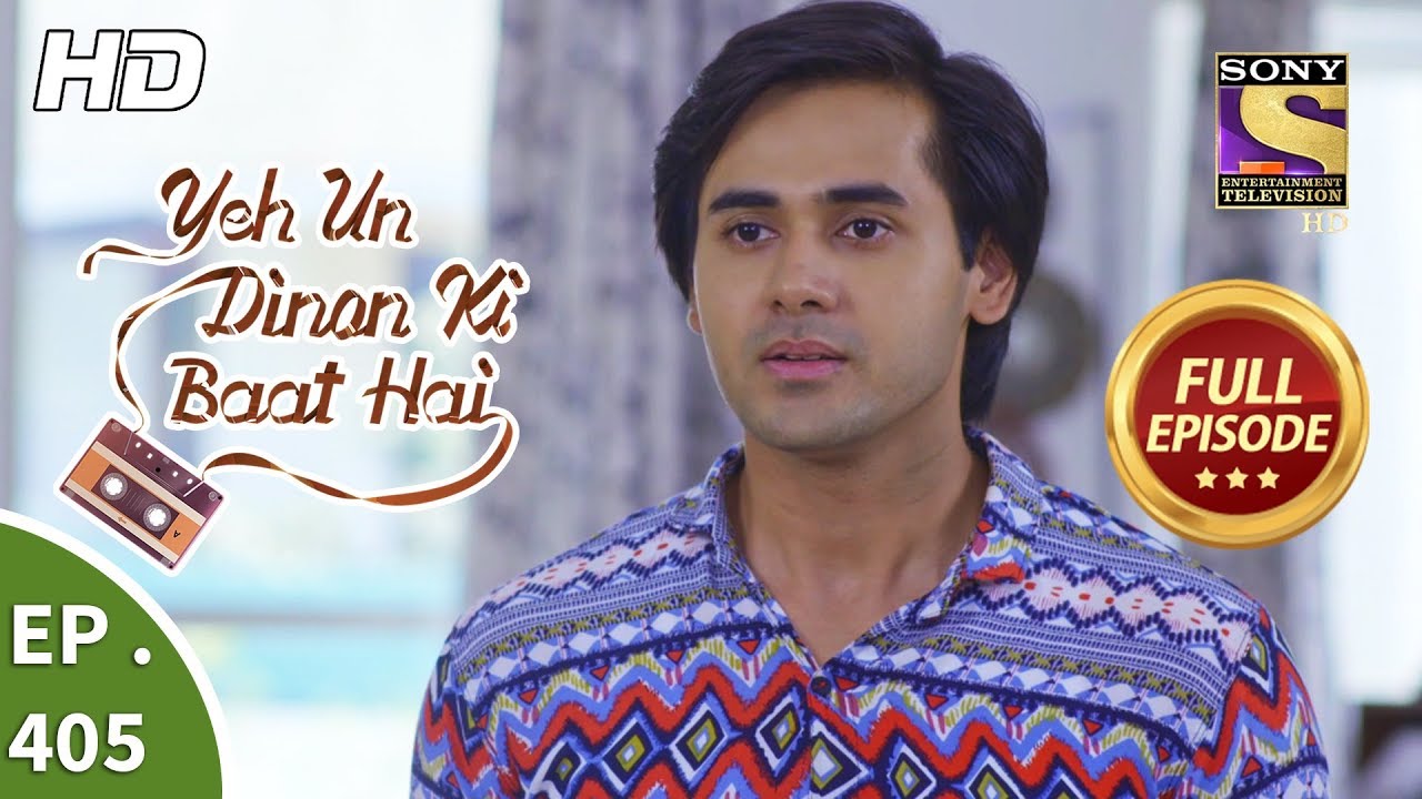 Yeh Un Dinon Ki Baat Hai - Ep 405 - Full Episode - 10th April, 2019