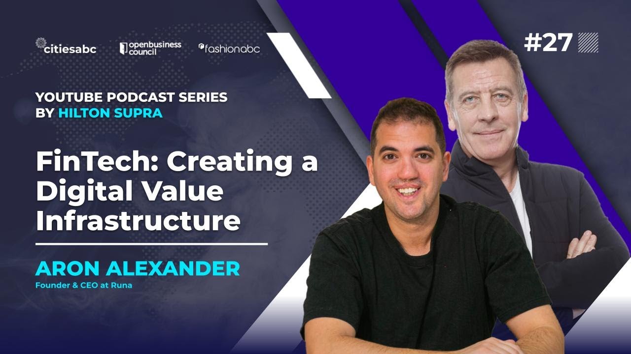 FinTech: Creating a Digital Value Infrastructure with Aron Alexander, CEO and Founder of Runa