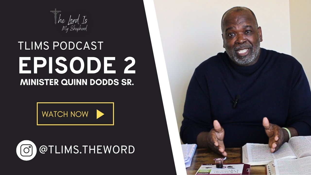 TLIMS Video Podcast | Episode 2 | Minister Quinn Dodds Sr.