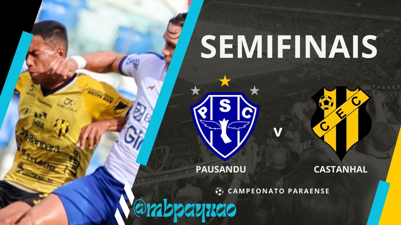 Agora sim, Paysandu e Castanhal farão a grande semifinal do Campeonato!!!!