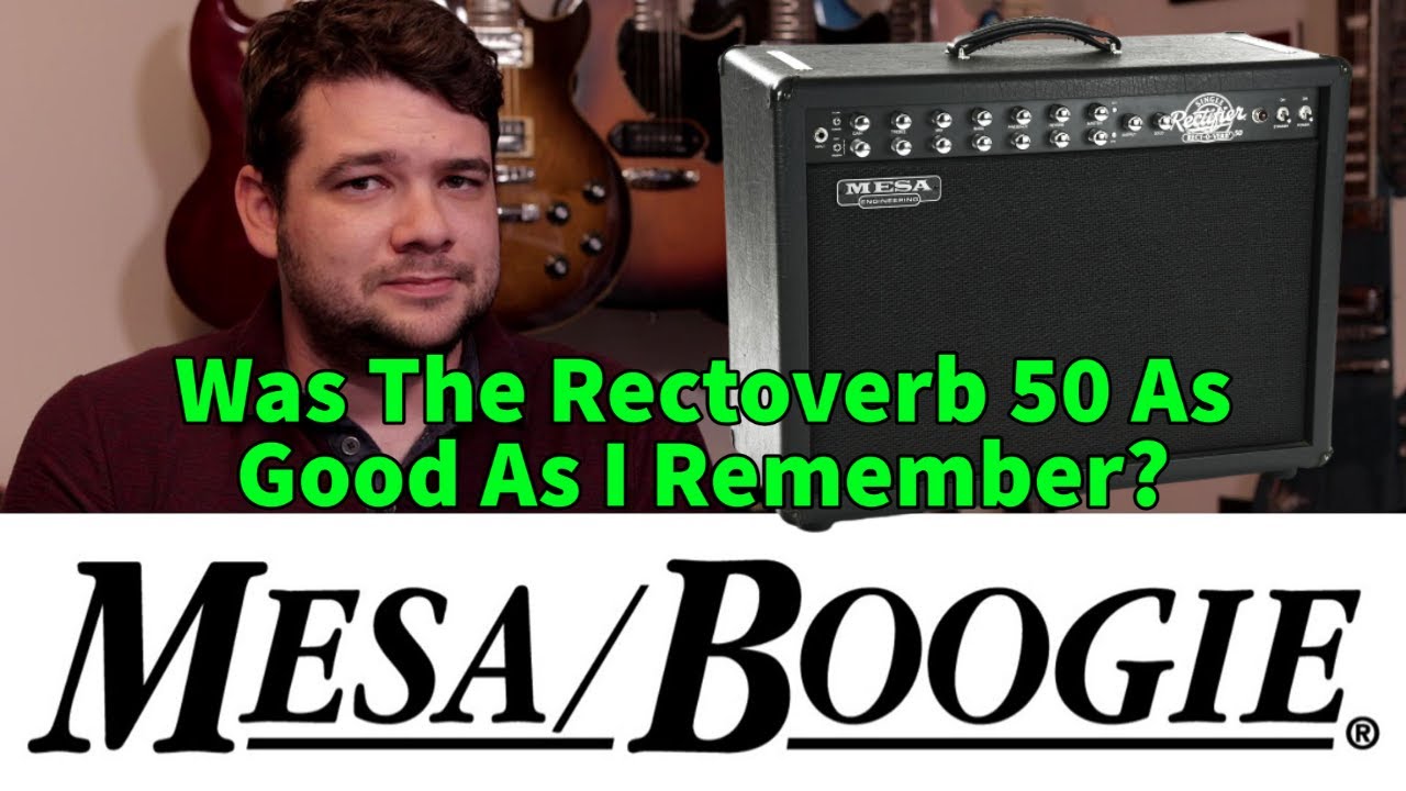 Был ли Mesa Rectoverb 50 таким же хорошим, как я помню?