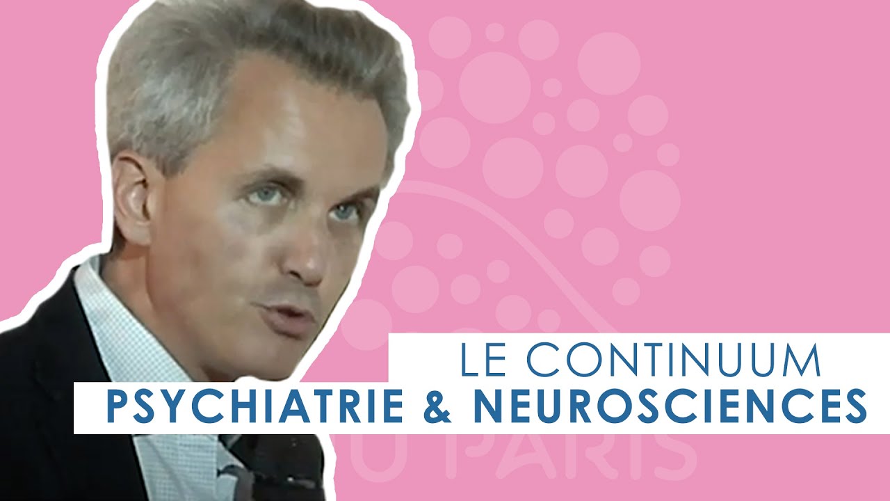 Le continuum Psychiatrie et Neurosciences