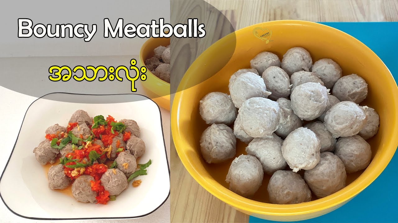 Bouncy Meatballs - အသားလုံး
