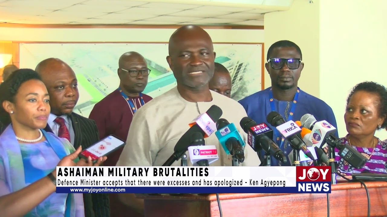 Ashaiman military brutalities: Defence Minister accepts that there were excesses  - Ken Agyepong