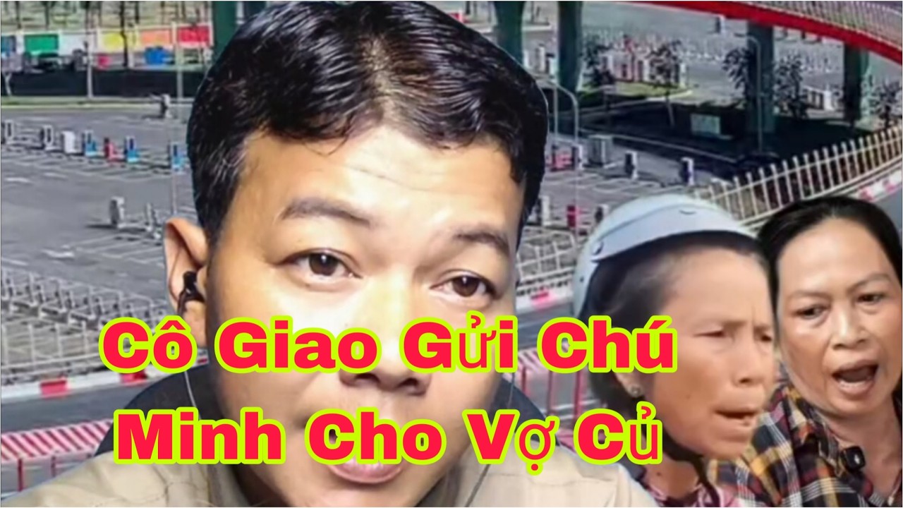 Cô Giao Gặp Vợ Củ Chú Minh Nhờ Chăm Sóc Chú Minh #tuanchua
