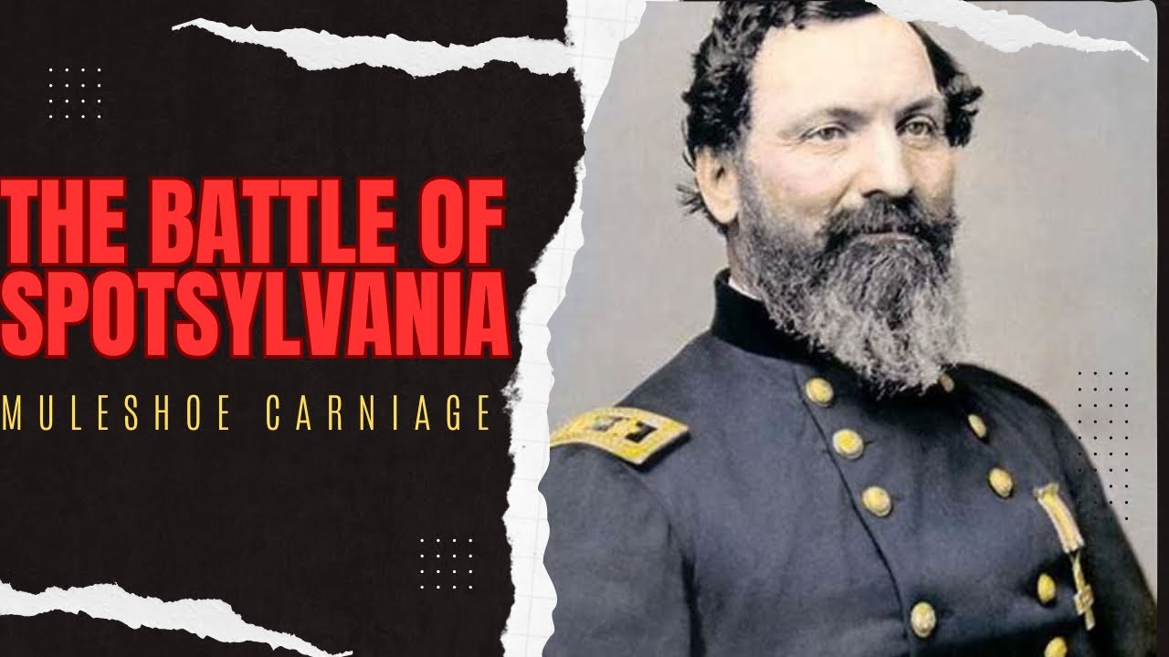 Battle Of Spotsylvania: Muleshoe Carniage: The Famous Last Words Of  John Sedgwick