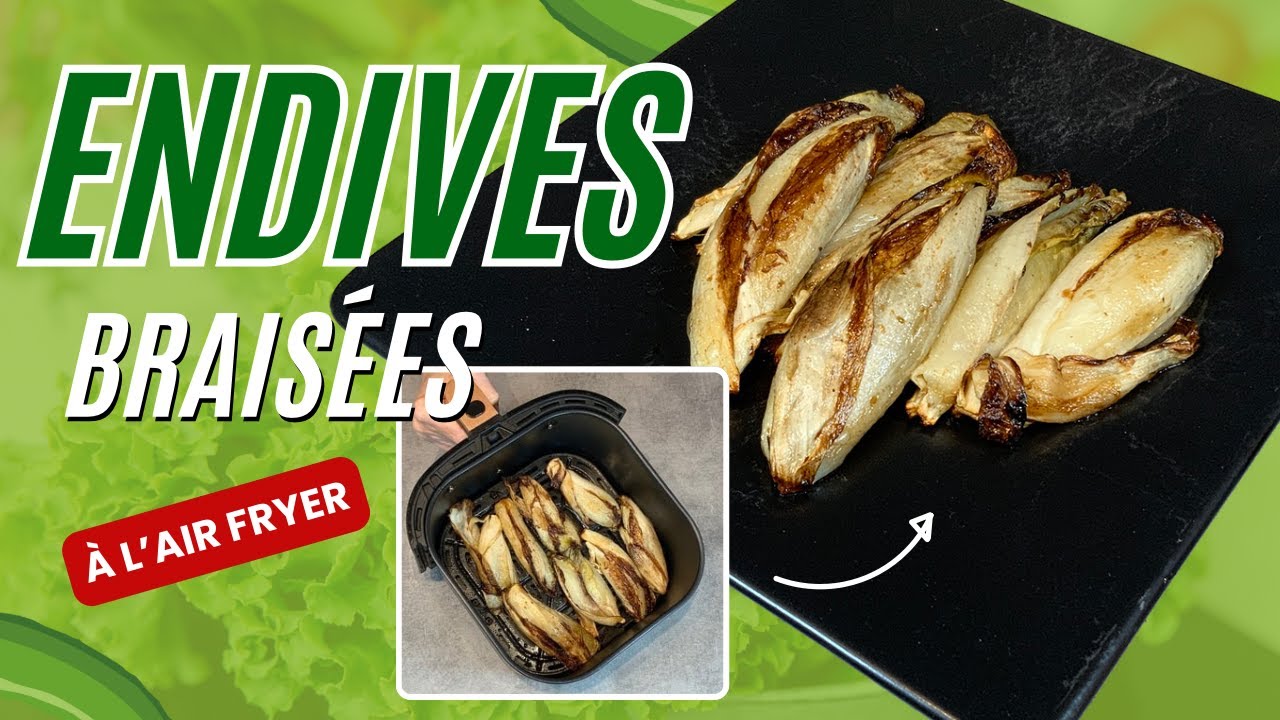 Endives braisées à l’air fryer, fondantes et caramélisées