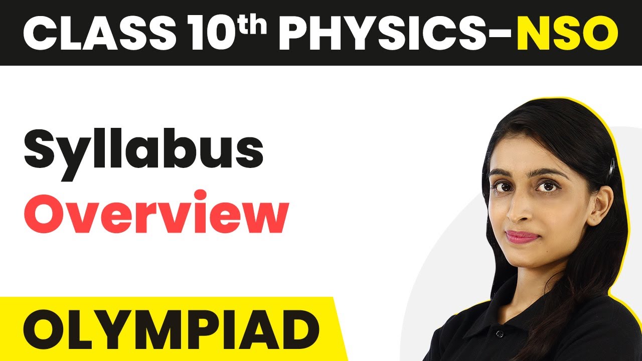 Class 10 National Science Olympiad (NSO) Physics - Syllabus Overview 2022-23