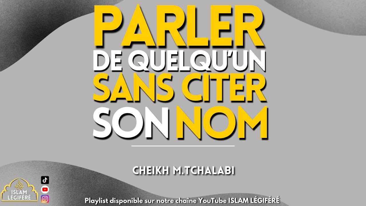 Parler de quelqu’un sans citer son nom - Cheikh M.Tchalabi