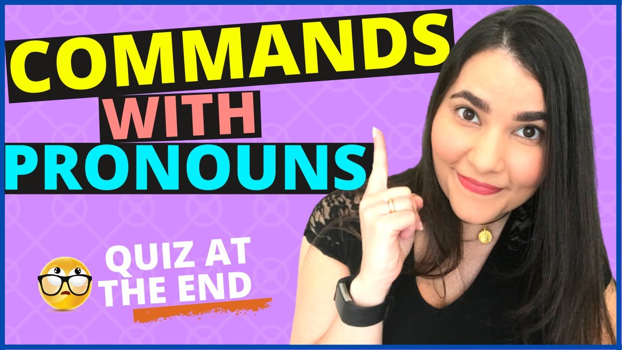 HOW TO USE OBJECT PRONOUNS with COMMANDS | QUIZ AT THE END