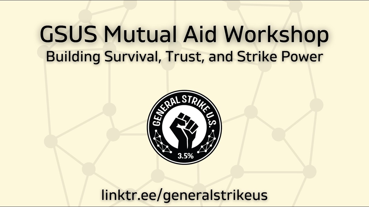 Mutual Aid Webinar: Building Survival, Trust, and Strike Power