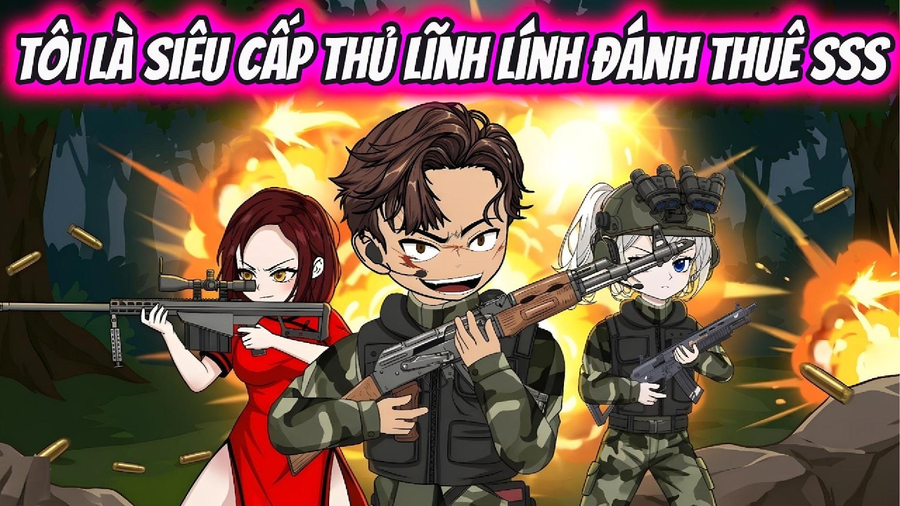 Tôi Là Siêu Cấp Thủ Lĩnh Lính Đánh Thuê SSS | HH VietSub