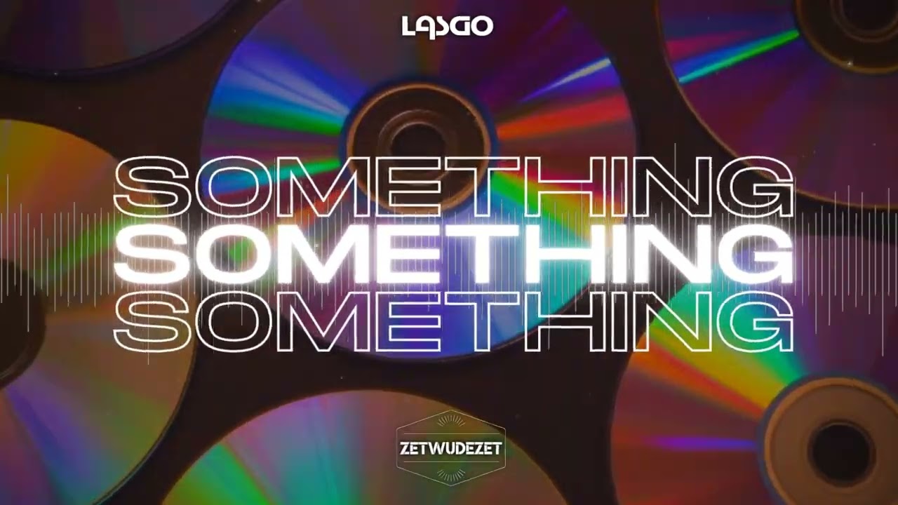 Lasgo - Something (ZETWUDEZET Bootleg)