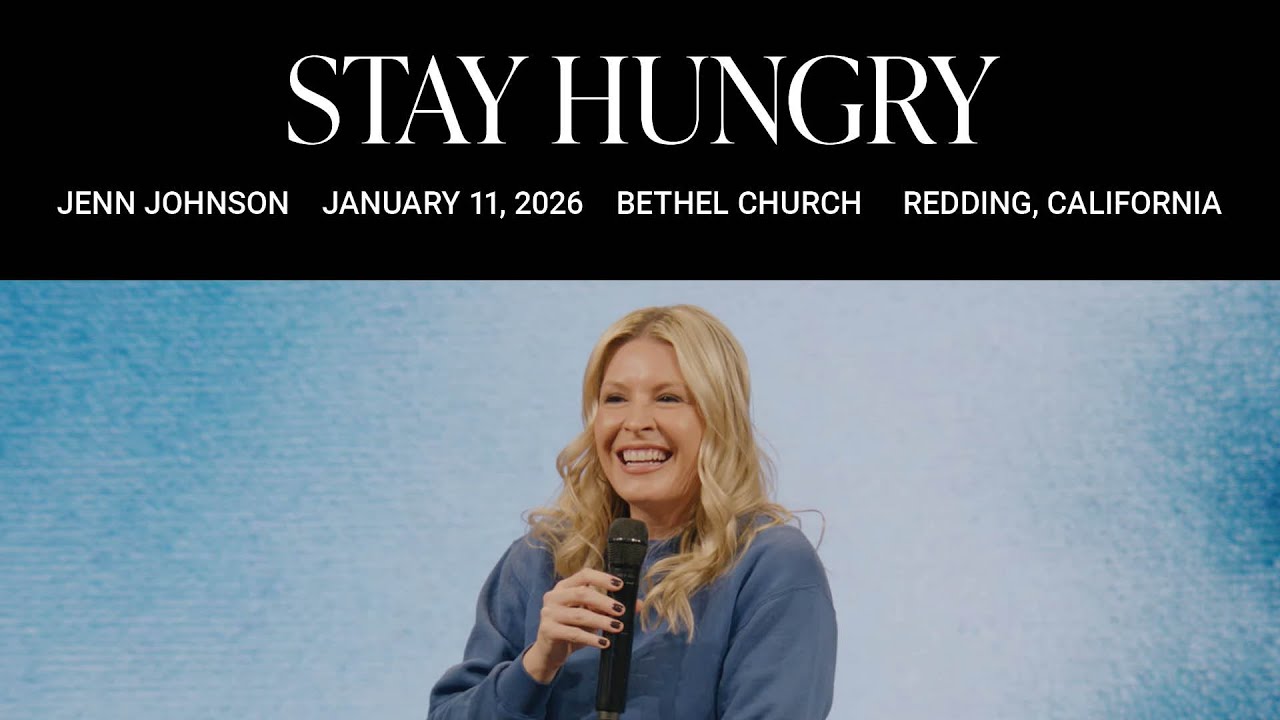 Stay Hungry: Jenn Johnson's Message on the Goodness of God | Bethel Church