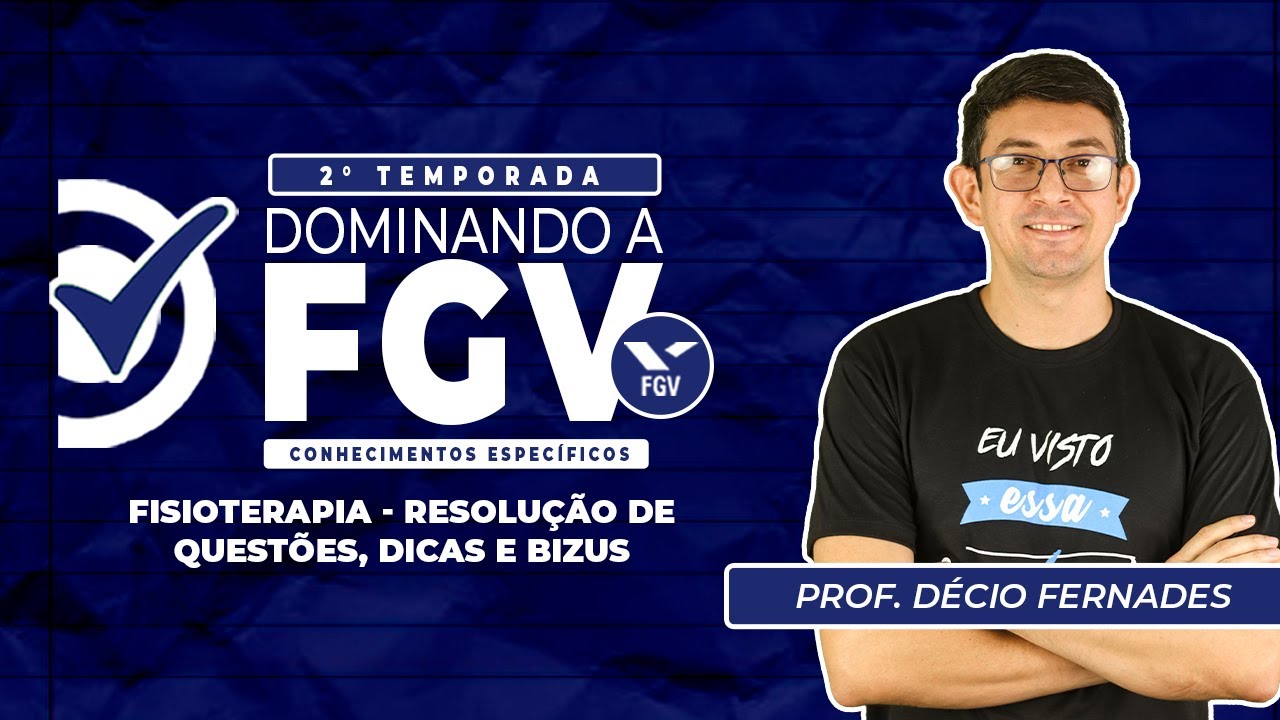 SEMANA DOMINANDO FGV - Fisioterapia | Prof Décio Fernandes