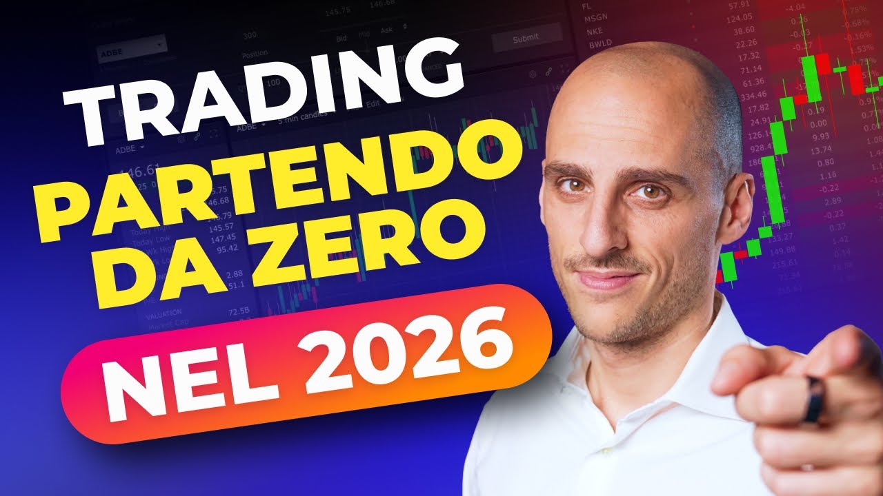 Cosa farei nel 2026 se volessi iniziare a fare trading partendo da 0