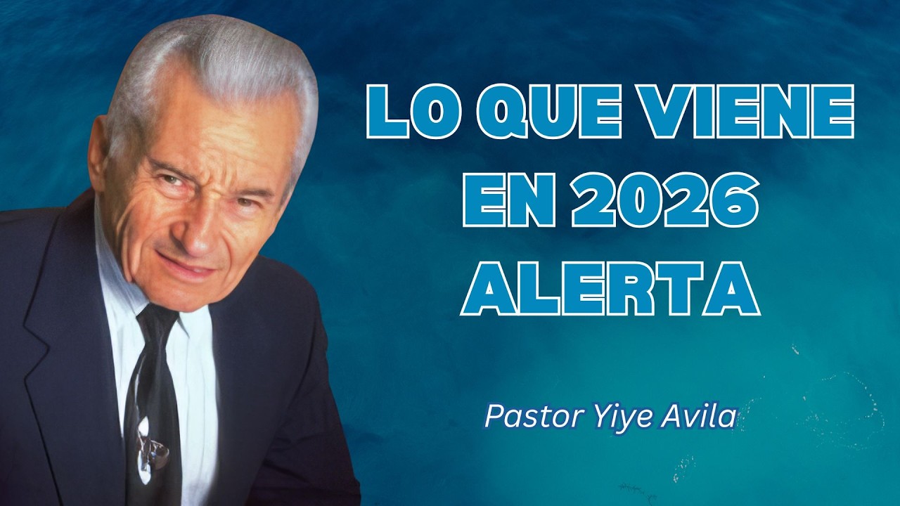 ¡Urgente! ¿Qué podría pasar en 2026? -  Yiye Ávila