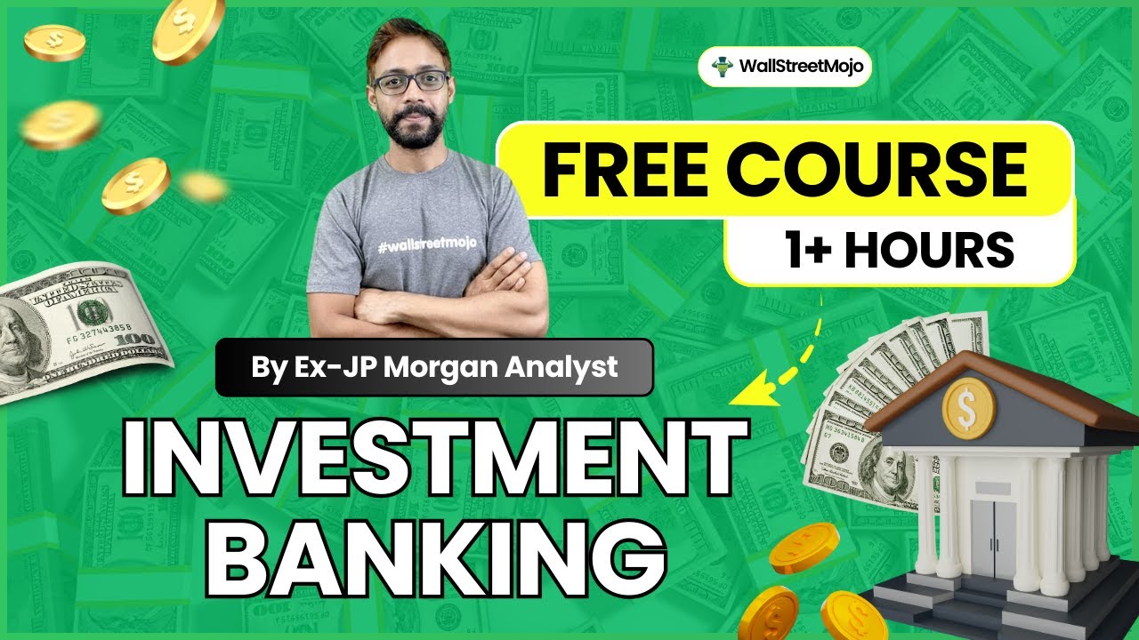 Investment Banking FREE Course for Beginners (By Ex-JPMorgan Analyst)