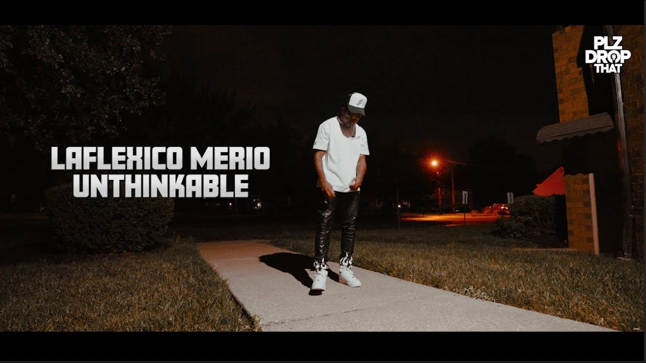 LAFLEXICO MERIO - UNTHINKABLE (OFFICIAL MUSIC VIDEO)