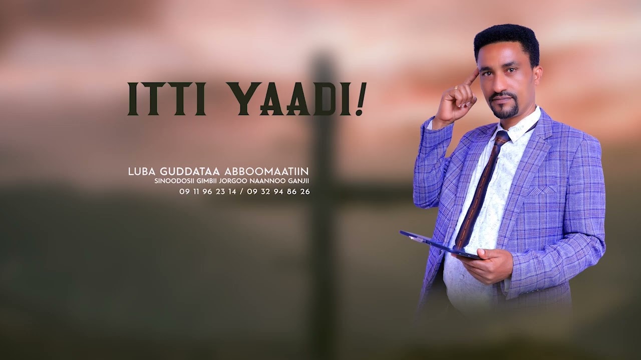 ITTI YAADI Luba Guddataa Abbooma #faarfannaa_afaan_oromoo #faarfannaa_haaraa #gospelmusic