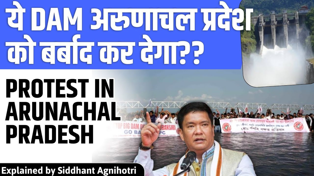 Huge protest in Arunachal Pradesh due to Upper Siang project