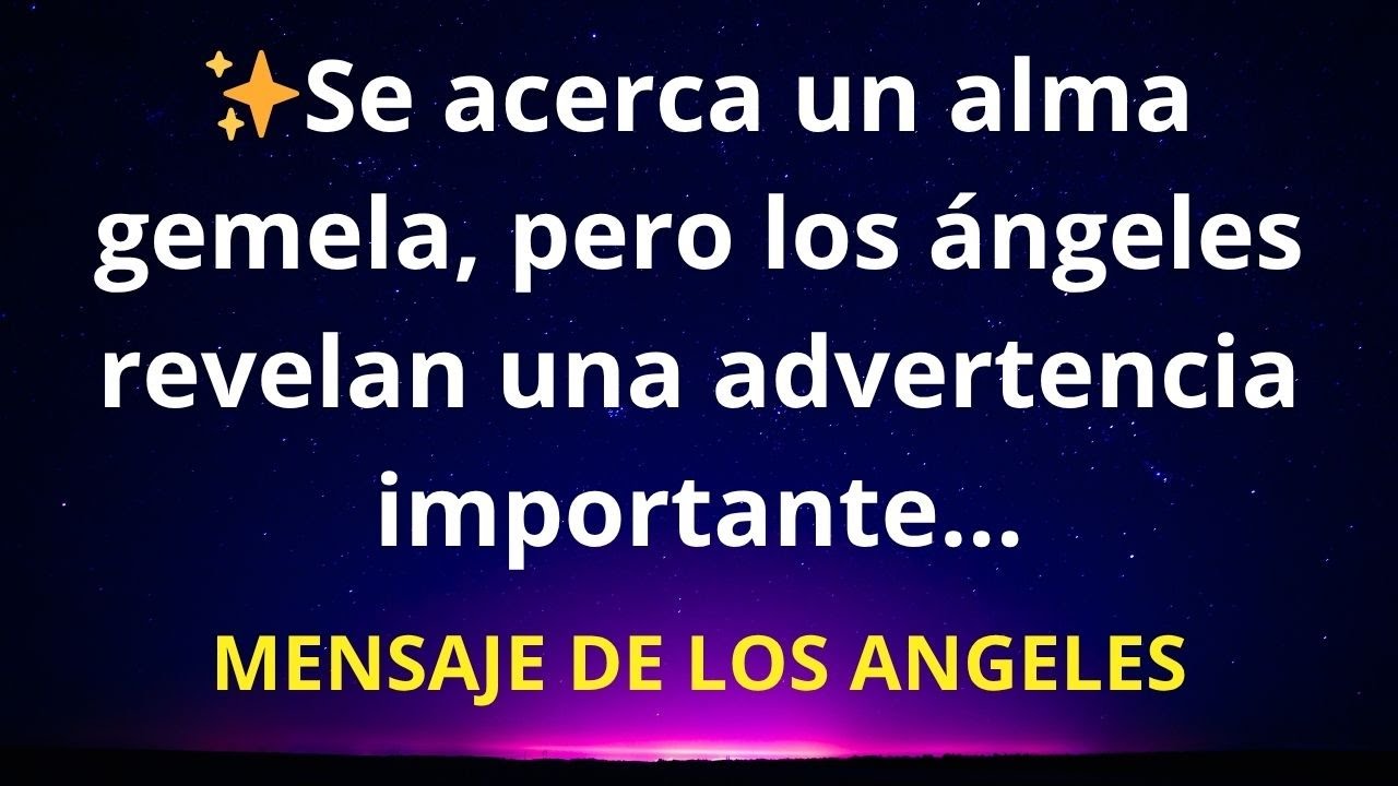 ✨Se acerca un alma gemela, pero los ángeles revelan una advertencia importante...